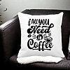 Perna Decorativa, All You Need is Coffee, 40x40 cm, Alba, Mata, Husa Detasabila, Burduf 21 40x40 cm