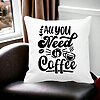 Perna Decorativa, All You Need is Coffee, 40x40 cm, Alba, Mata, Husa Detasabila, Burduf 22 Alba