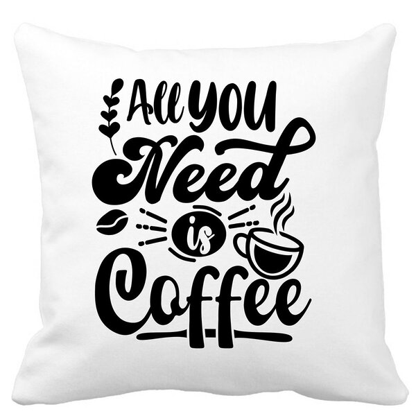 Perna Decorativa, All You Need is Coffee, 40x40 cm, Alba, Mata, Husa Detasabila, Burduf 13 Perna Decorativa