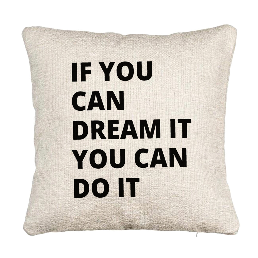 Perna Decorativa Canapea, Model If You can dream it You can do it, 40x40 cm, Cu fermoar 5 Perna Decorativa Canapea