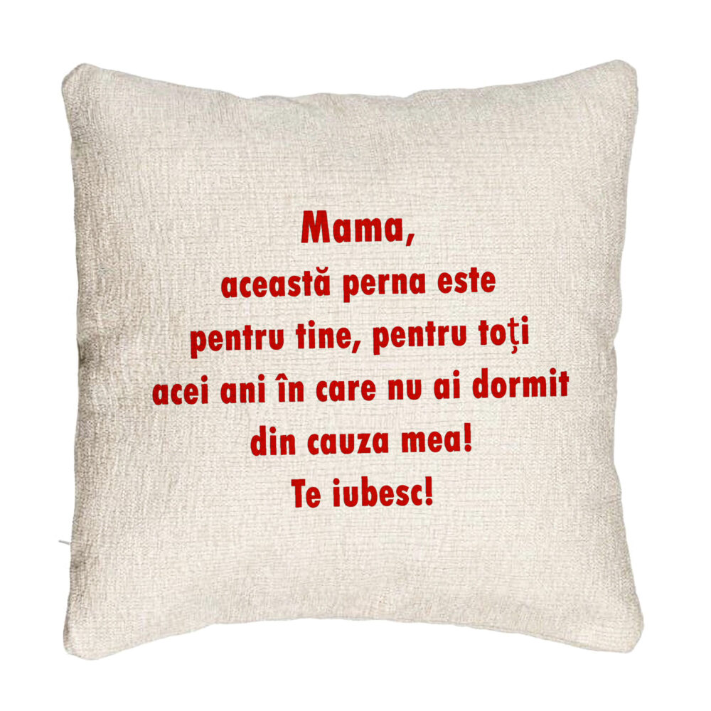 Perna Decorativa Canapea, Model Pentru Mama Te iubesc 3, 40x40 cm, Cu fermoar 5 Perna Decorativa Canapea