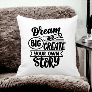 Dream Big and Create Your Own Story
