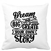 Perna Decorativa, Dream Big and Create Your Own Story, 40x40 cm, Alba, Mata, Husa Detasabila, Burduf 16 Perna Decorativa