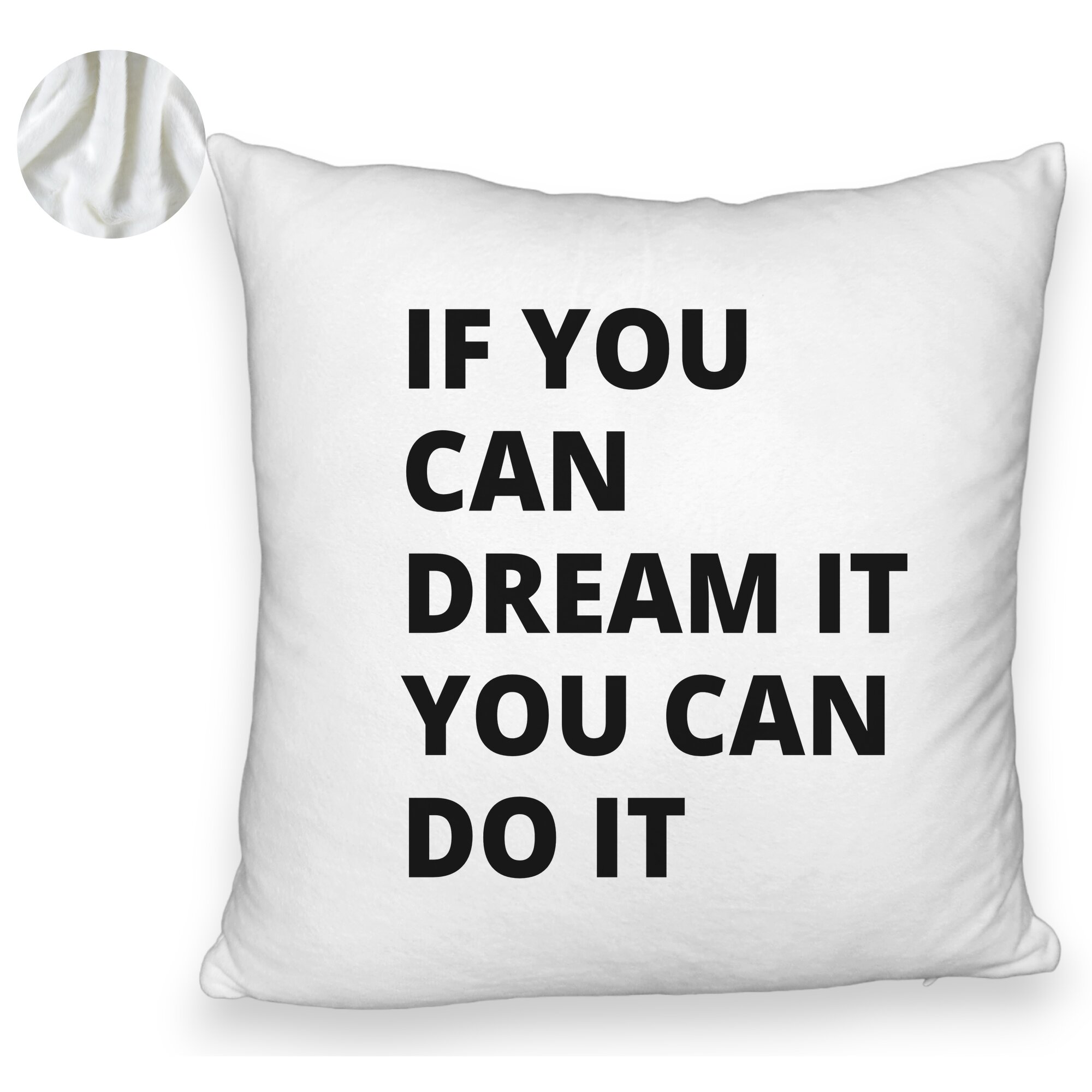 Perna Decorativa Fluffy, Model If You can dream it You can do it, 40x40 cm, Alba, Husa Detasabila, Burduf 6 Model If You can dream it You can do it
