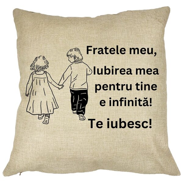 Perna Decorativa Fratele meu 5, 40x40 cm, Husa Detasabila, Burduf 11 Perna Decorativa Fratele meu 5