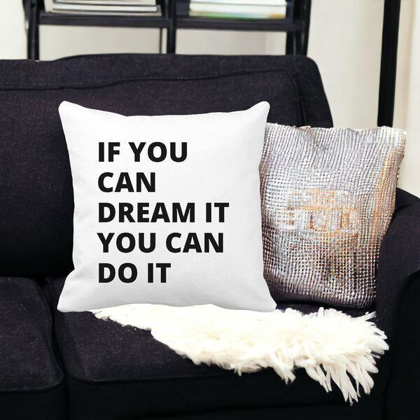 Perna Decorativa, If You can dream it You can do it, 40x40 cm, Alba, Mata, Husa Detasabila, Burduf 16 Alba