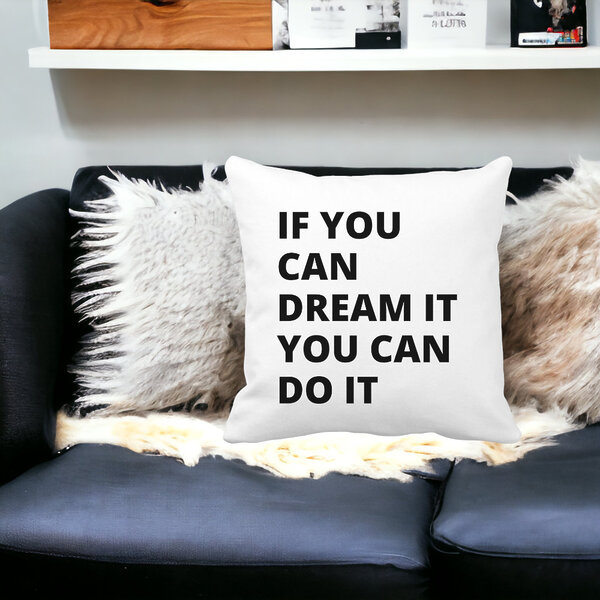 Perna Decorativa, If You can dream it You can do it, 40x40 cm, Alba, Mata, Husa Detasabila, Burduf 18 Husa Detasabila