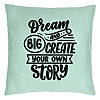 Perna Decorativa, Model Dream Big and Create Your Own Story, 40x40 cm, Verde Menta, Husa Detasabila, Burduf 22 Perna Decorativa