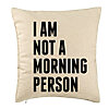 Perna Decorativa, Model I Am Not A Morning Person, 40x40 cm, Bej, Husa Detasabila, Burduf 7 Perna Decorativa