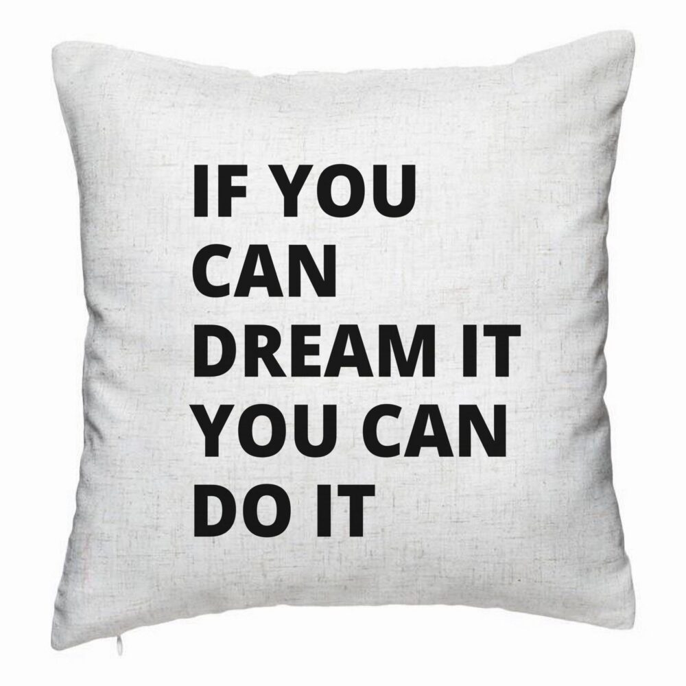 Perna Decorativa, Model If You can dream it You can do it, 40x40 cm, Alb Murdar, Husa Detasabila, Burduf 5 Perna Decorativa