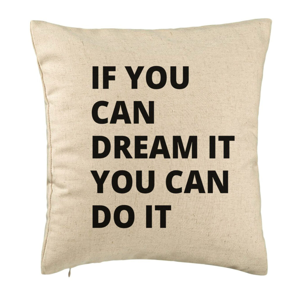 Perna Decorativa, Model If You can dream it You can do it, 40x40 cm, Bej, Husa Detasabila, Burduf 5 Perna Decorativa