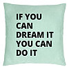 Perna Decorativa, Model If You can dream it You can do it, 40x40 cm, Verde Menta, Husa Detasabila, Burduf 22 Perna Decorativa