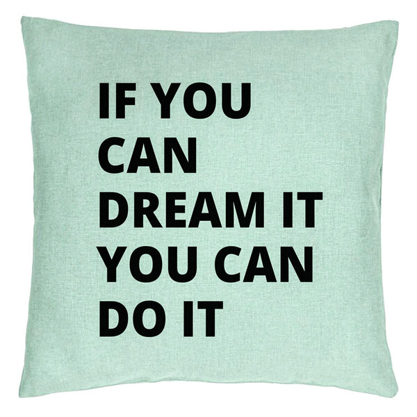 Perna Decorativa, Model If You can dream it You can do it, 40x40 cm, Verde Menta, Husa Detasabila, Burduf 15 Perna Decorativa