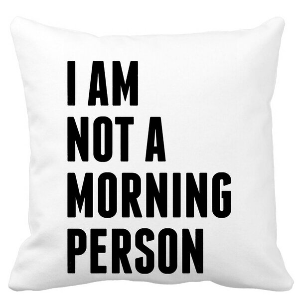 Perna Decorativa Patrata I Am Not A Morning Person, 40x40 cm, Alba, Mata, Husa Detasabila, Burduf 11 Perna Decorativa Patrata I Am Not A Morning Person