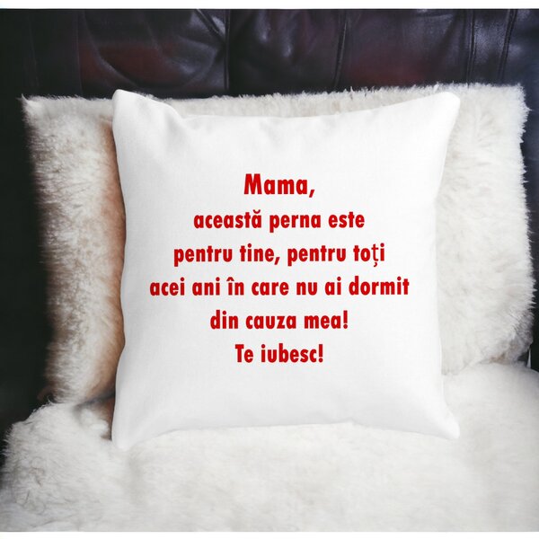 Perna Decorativa Patrata Pentru Mama Te iubesc 3,40x40 cm, Alba, Mata, Husa Detasabila, Burduf 15 Husa Detasabila