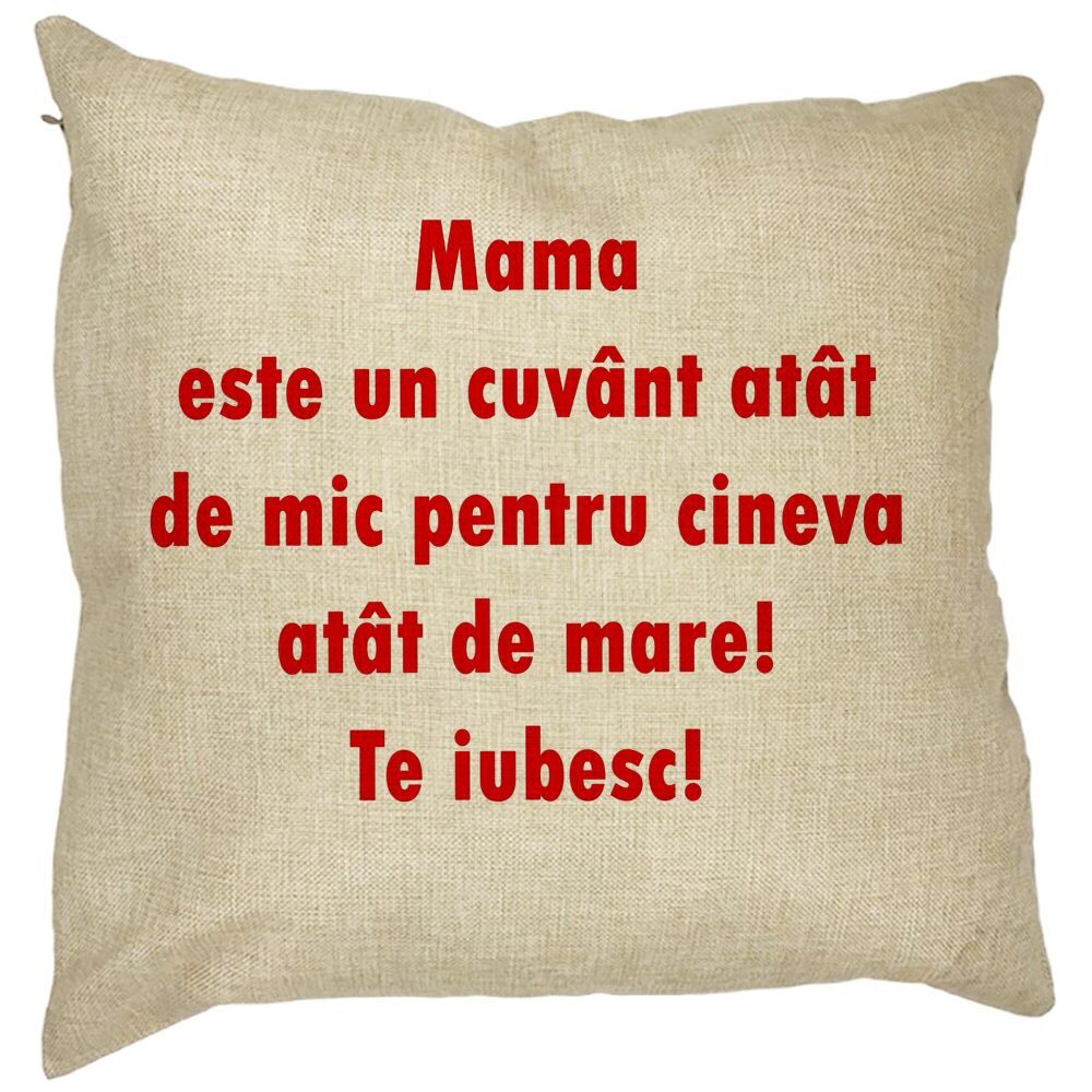Perna Decorativa Patrata Pentru Mama Te iubesc, 40x40 cm, Husa Detasabila, Burduf 11 Perna Decorativa Patrata Pentru Mama Te iubesc