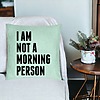 Perna Decorativa, Model I Am Not A Morning Person, 40x40 cm, Verde Menta, Husa Detasabila, Burduf 26 bsC0131 PhotoRoom 3