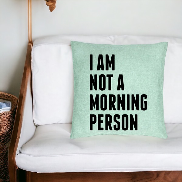 Perna Decorativa, Model I Am Not A Morning Person, 40x40 cm, Verde Menta, Husa Detasabila, Burduf 20 bsC0131 PhotoRoom 4