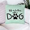 Perna Decorativa, Model Life is better with a Dog, 40x40 cm, Verde Menta, Husa Detasabila, Burduf 23 bsc0054 PhotoRoom