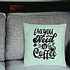 Perna Decorativa, Model All You Need is Coffee, 40x40 cm, Verde Menta, Husa Detasabila, Burduf 25 bsc0243 PhotoRoom 2