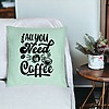 Perna Decorativa, Model All You Need is Coffee, 40x40 cm, Verde Menta, Husa Detasabila, Burduf 26 bsc0243 PhotoRoom 3