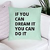 Perna Decorativa, Model If You can dream it You can do it, 40x40 cm, Verde Menta, Husa Detasabila, Burduf 23 bsc0282 PhotoRoom