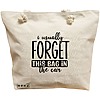 Geanta Canvas Tote pentru femei, model I usually forget this bag in the car, 40x51 cm, Bej, BEKZ® 16 Geanta Canvas Tote pentru femei