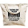 Geanta Canvas Tote pentru femei, model Healthy Crap, Just kidding, it's alcohol, 40x51 cm, Bej, BEKZ® 16 model Healthy Crap