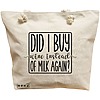 Geanta Canvas Tote pentru femei, model Did I buy wine instead of milk again?, 40x51 cm, Bej, BEKZ® 16 Geanta Canvas Tote pentru femei