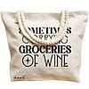 Geanta Canvas Tote pentru femei, model Sometimes carrying groceries of wine, 40x51 cm, Bej, BEKZ® 7 model Sometimes carrying groceries of wine