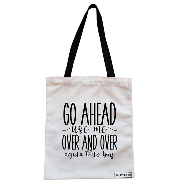 Geanta Canvas Tote pentru femei, model Go ahead use me, over and over again this bag, 38x34.5 cm, Alba, BEKZ® 1 Geanta Canvas Tote pentru femei model Go ahead use me over and over again this bag 38x34.5 cm Alba BEKZ®
