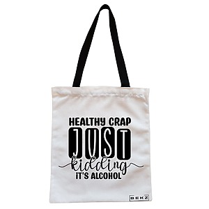 Geanta Canvas Tote pentru femei, model Healthy Crap, Just kidding, it's alcohol, 38x34.5 cm, Alba, BEKZ®