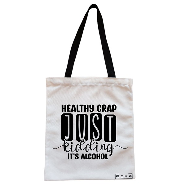 Geanta Canvas Tote pentru femei, model Healthy Crap, Just kidding, it's alcohol, 38x34.5 cm, Alba, BEKZ® 1 Geanta Canvas Tote pentru femei model Healthy Crap Just kidding its alcohol 38x34.5 cm Alba BEKZ®