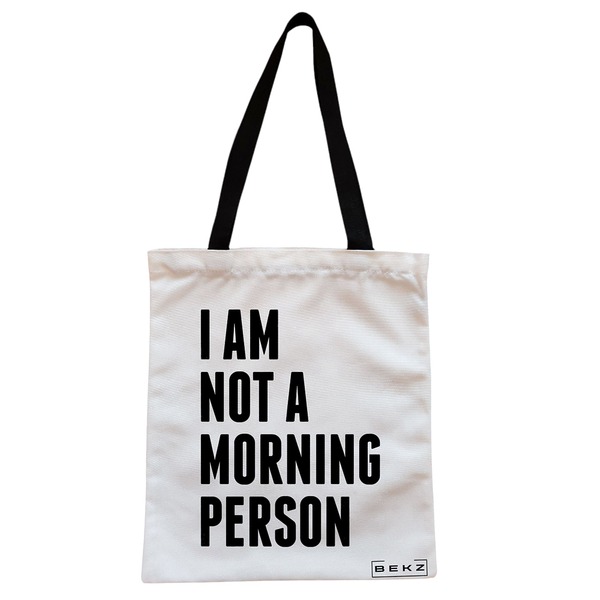 Geanta Canvas Tote pentru femei model I am not a morning person 38x34.5 cm Alba BEKZ®