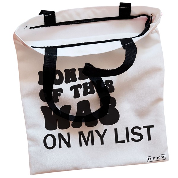 Geanta Canvas Tote pentru femei, model None of this was on my list, 38x34.5 cm, Alba, BEKZ® 2 Geanta Canvas Tote pentru femei model None of this was on my list 38x34.5 cm Alba BEKZ® 1