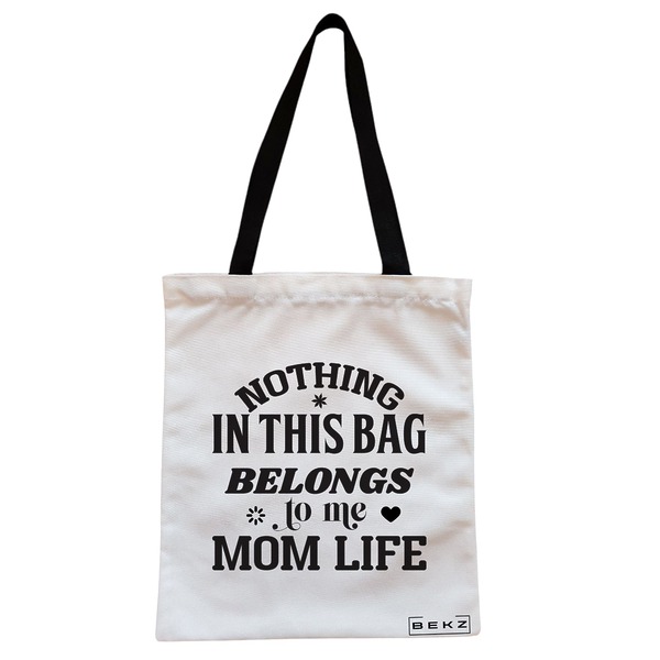 Geanta Canvas Tote pentru femei, model Nothing in this bag belongs to me Mom Life, 38x34.5 cm, Alba, BEKZ® 1 Geanta Canvas Tote pentru femei model Nothing in this bag belongs to me Mom Life 38x34.5 cm Alba BEKZ®